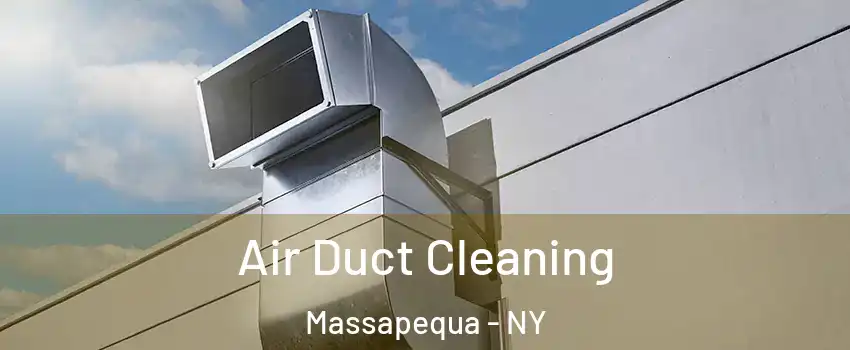 Air Duct Cleaning Massapequa - NY