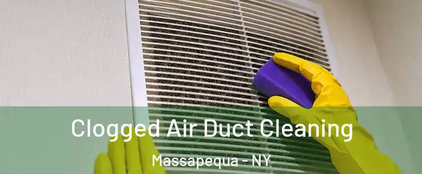  Clogged Air Duct Cleaning Massapequa - NY