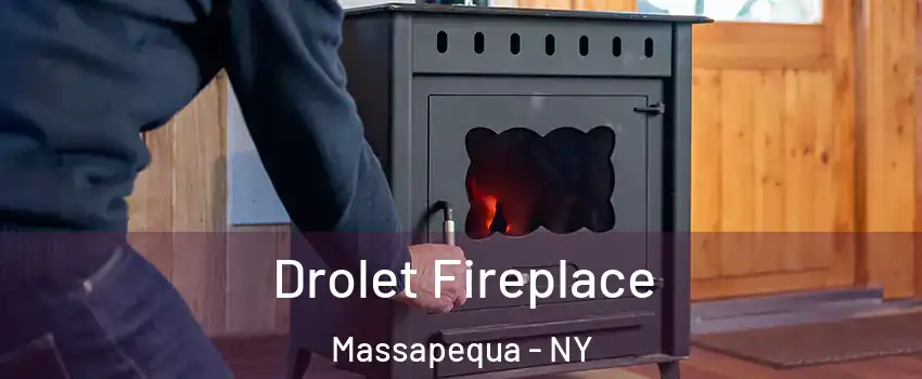  Drolet Fireplace Massapequa - NY