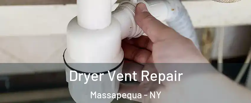 Dryer Vent Repair Massapequa - NY