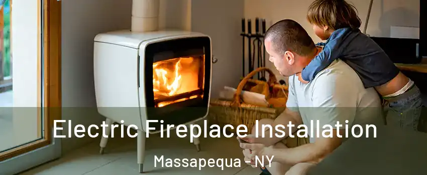  Electric Fireplace Installation Massapequa - NY