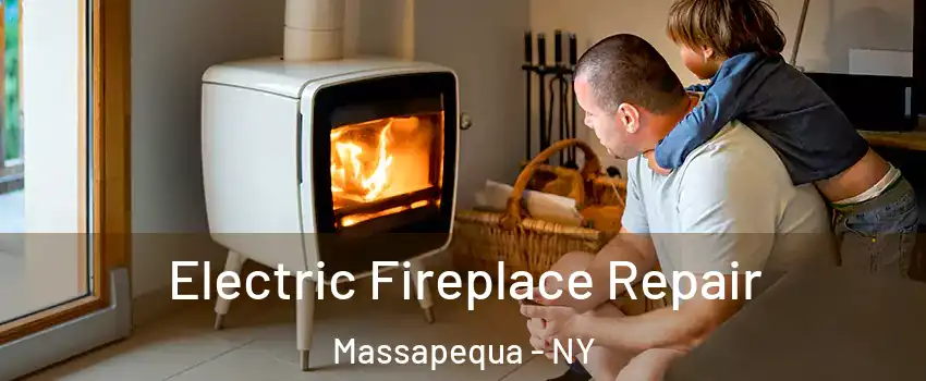  Electric Fireplace Repair Massapequa - NY