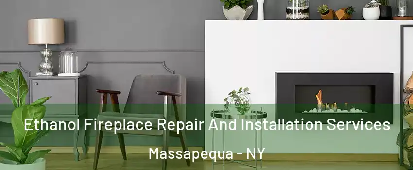  Ethanol Fireplace Repair And Installation Services Massapequa - NY