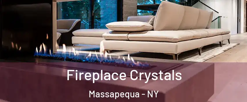  Fireplace Crystals Massapequa - NY