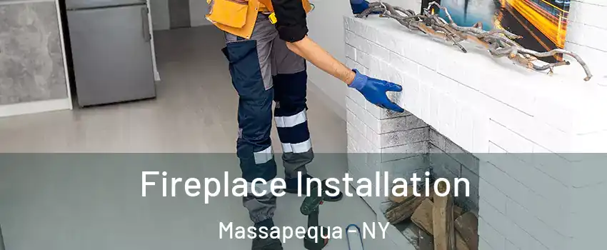  Fireplace Installation Massapequa - NY