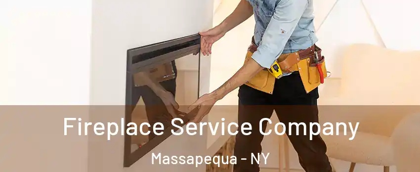 Fireplace Service Company Massapequa - NY