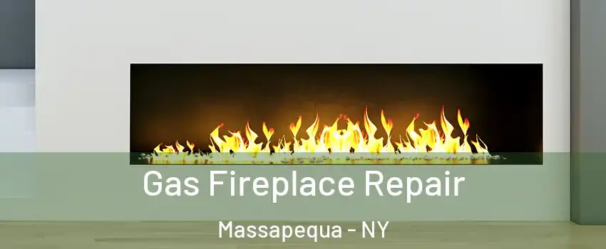 Gas Fireplace Repair Massapequa - NY