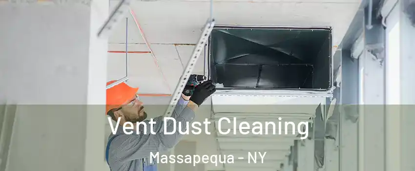  Vent Dust Cleaning Massapequa - NY